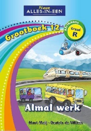 Picture of Nuwe Alles-In-Een Graad R Grootboek 12: Almal werk