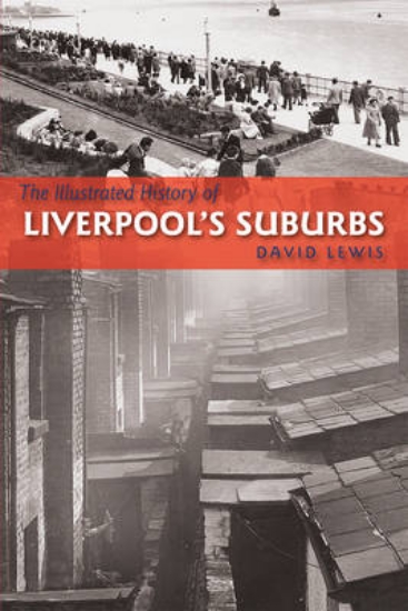 Picture of The Illustrated History of Liverpool's Suburbs