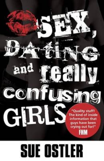 Picture of Sex, Dating and Really Confusing Girls!