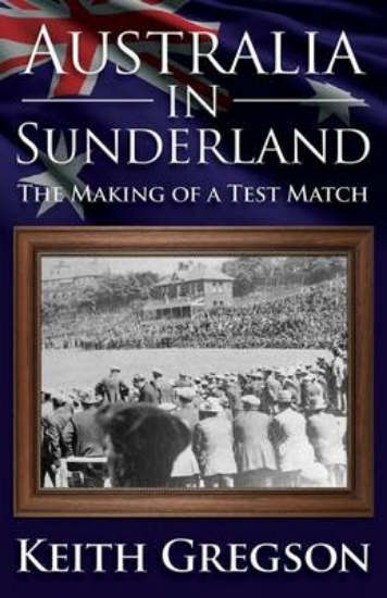 Picture of Australia in Sunderland: The Making of a Test Matc