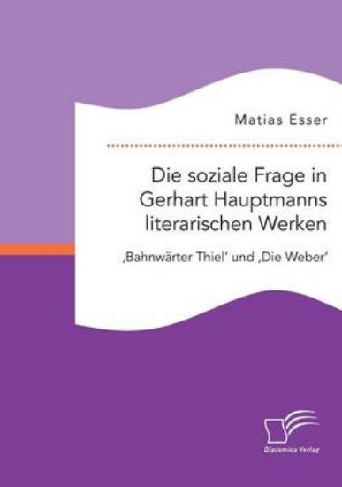 Picture of Die Soziale Frage in Gerhart Hauptmanns Literarisc