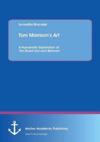 Picture of Toni Morrison's Art. A Humanistic Exploration of T