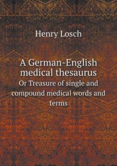 Picture of A German-English Medical Thesaurus or Treasure of