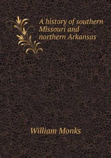 Picture of A History of Southern Missouri and Northern Arkans