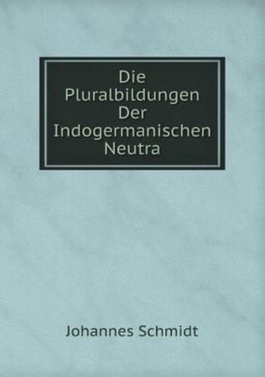 Picture of Die Pluralbildungen Der Indogermanischen Neutra