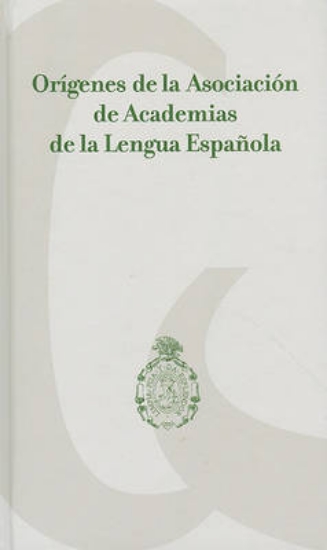 Picture of Origenes de La Asociacion de Academias de La Lengu