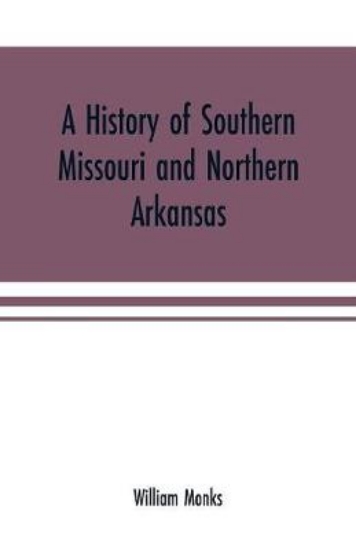 Picture of A history of southern Missouri and northern Arkans
