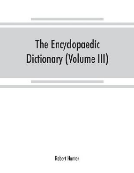 Picture of The Encyclopaedic dictionary; an original work of