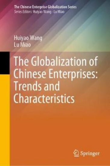 Picture of The Globalization of Chinese Enterprises: Trends a