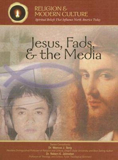 Picture of Jesus, Fads, and the Media