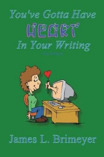 Picture of You've Gotta Have Heart...in Your Writing