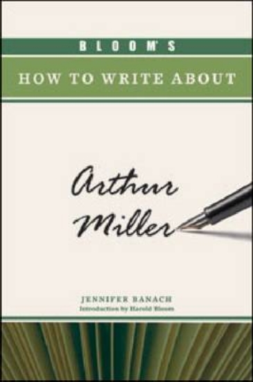 Picture of Bloom's How to Write about Arthur Miller