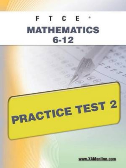 Picture of FTCE Mathematics 6-12 Practice Test 2
