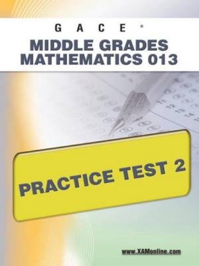 Picture of Gace Middle Grades Mathematics 013 Practice Test 2