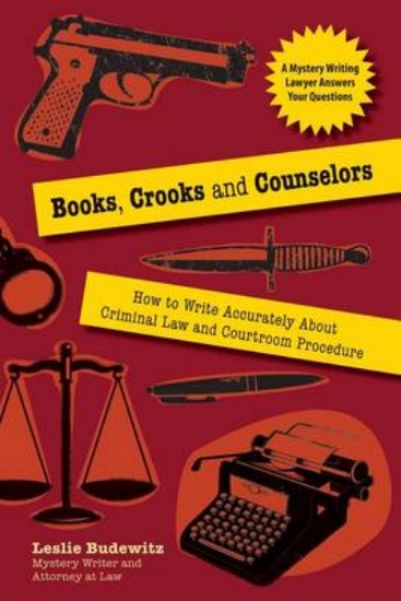 Picture of Books, Crooks and Counselors: How to Write Accurat