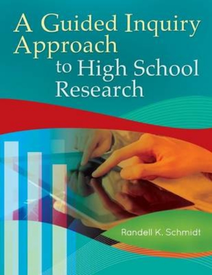 Picture of A Guided Inquiry Approach to High School Research