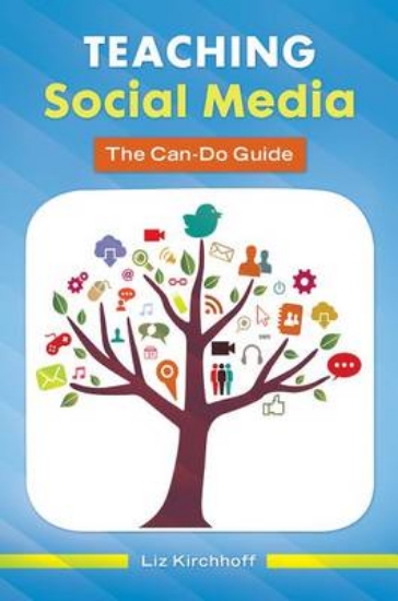Picture of Teaching Social Media: The Can-Do Guide