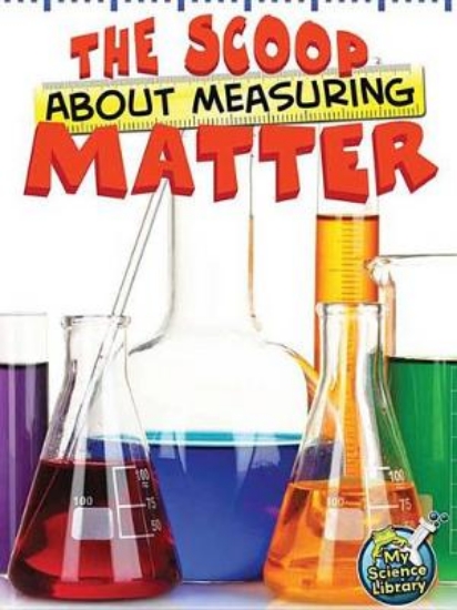 Picture of The Scoop about Measuring Matter