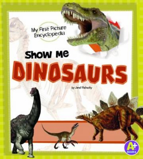Picture of Show Me Dinosaurs: My First Picture Encyclopedia