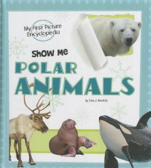 Picture of Show Me Polar Animals: My First Picture Encycloped