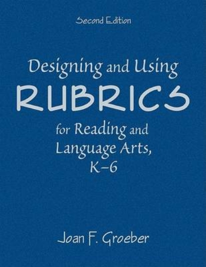 Picture of Designing and Using Rubrics for Reading and Langua