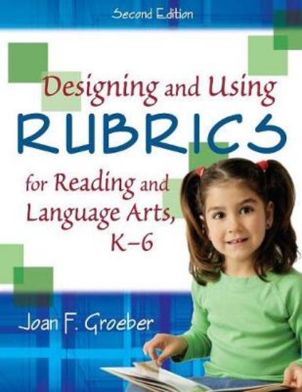Picture of Designing and Using Rubrics for Reading and Langua