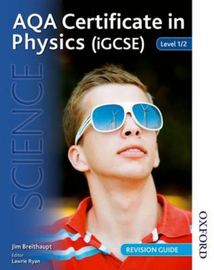 Picture of AQA Certificate in Physics (IGCSE) Level 1/2 Revis