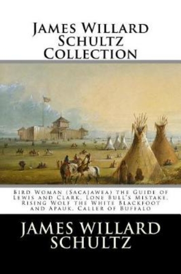 Picture of James Willard Schultz Collection