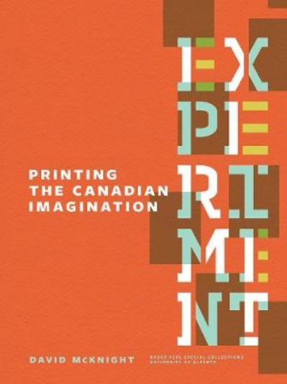 Picture of Experiment: Printing the Canadian Imagination