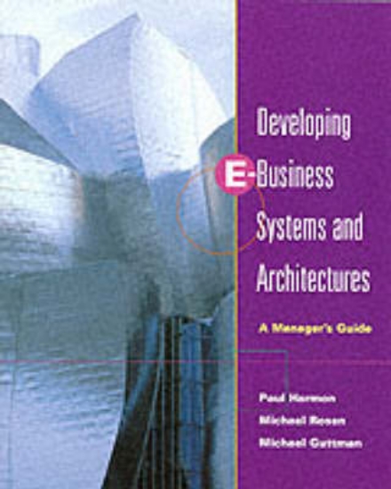 Picture of Developing E-Business Systems and Architectures