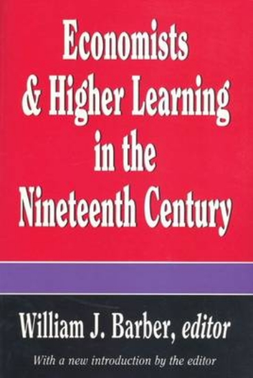 Picture of Economists and Higher Learning in the Nineteenth C