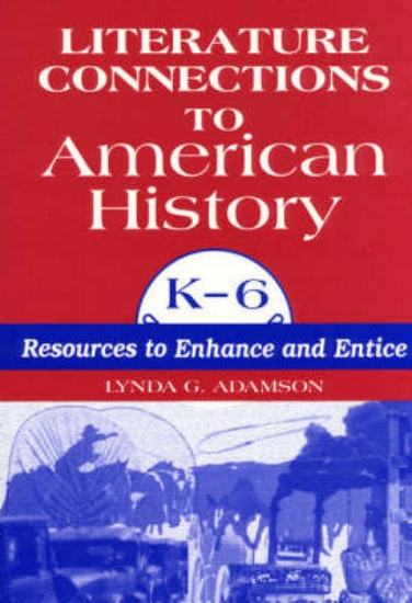 Picture of Literature Connections to American History K6