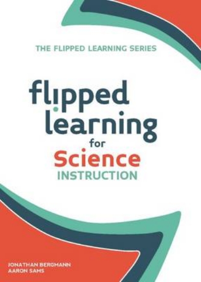 Picture of Flipped Learning for Science Instruction