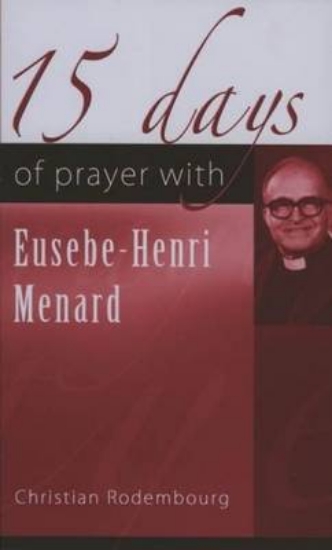 Picture of 15 Days of Prayer with Eusebe-Henri Menard