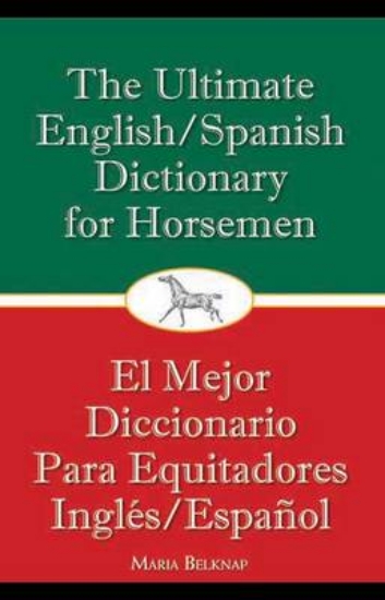 Picture of The Ultimate English/Spanish Dictionary for Horsem