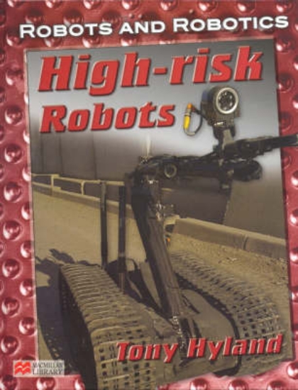 Picture of Robots and Robotics High Risk Robots Macmillan Lib