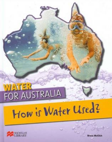 Picture of Water for Australia: How Do We Use Water?