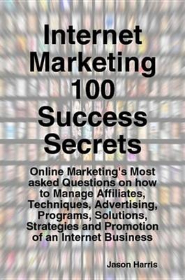 Picture of Internet Marketing 100 Success Secrets - Online Ma