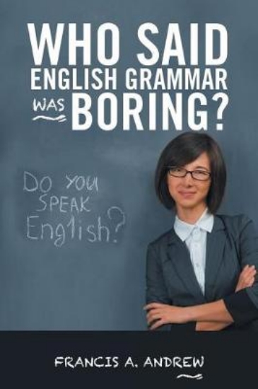 Picture of Who Said English Grammar Was Boring?