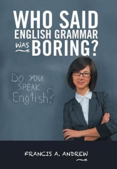 Picture of Who Said English Grammar Was Boring?