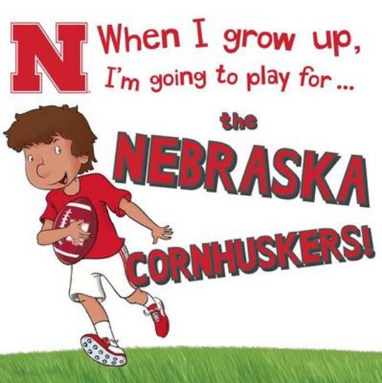 Picture of When I Grow Up, I'm Going to Play for the Nebraska
