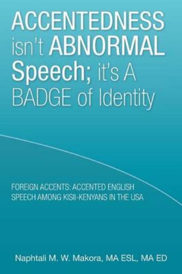 Picture of Accentedness Isn't Abnormal Speech; It's a Badge o