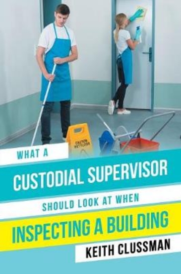 Picture of What a Custodial Supervisor Should Look at When In