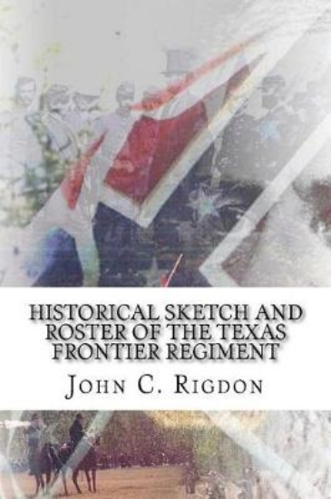 Picture of Historical Sketch and Roster of the Texas Frontier