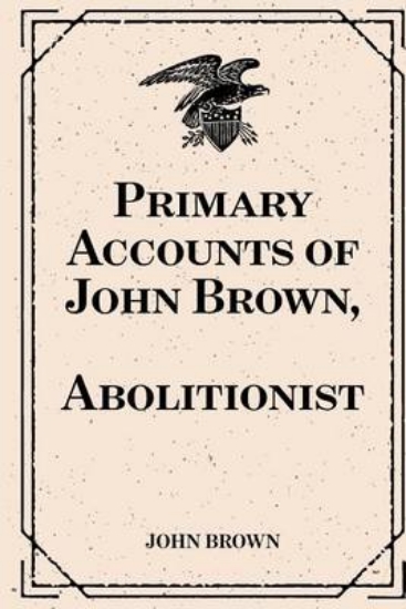 Picture of Primary Accounts of John Brown, Abolitionist