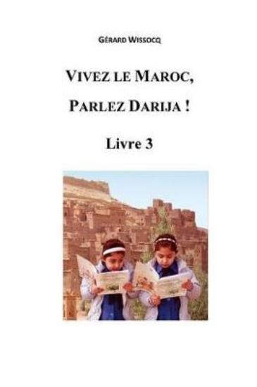 Picture of Vivez Le Maroc, Parlez Darija ! Livre 3
