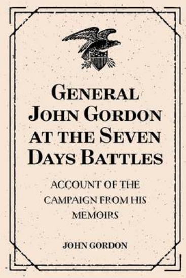 Picture of General John Gordon at the Seven Days Battles