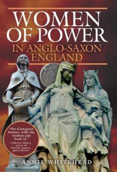 Picture of Women of Power in Anglo-Saxon England