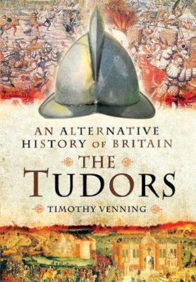 Picture of An Alternative History of Britain: The Tudors