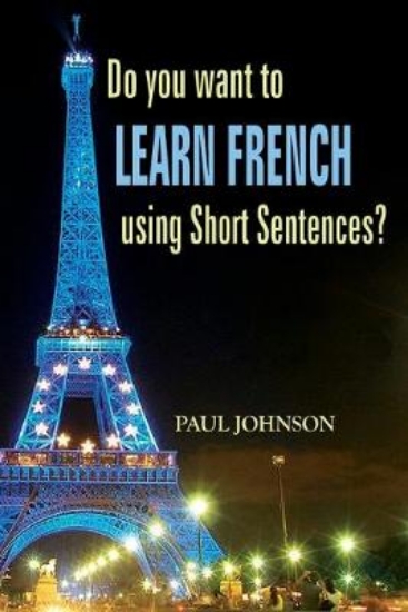 Picture of Do you want to Learn French using Short Sentences?